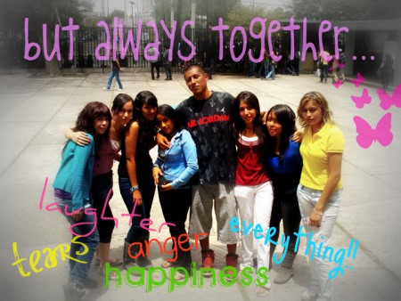 Siempre Juntas... risas, lagrimas, tristezas y alegrias para siempre!!